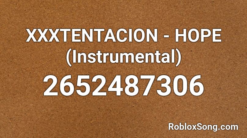 Xxxtentacion Hope Instrumental Roblox Id Roblox Music Codes - hope roblox music id