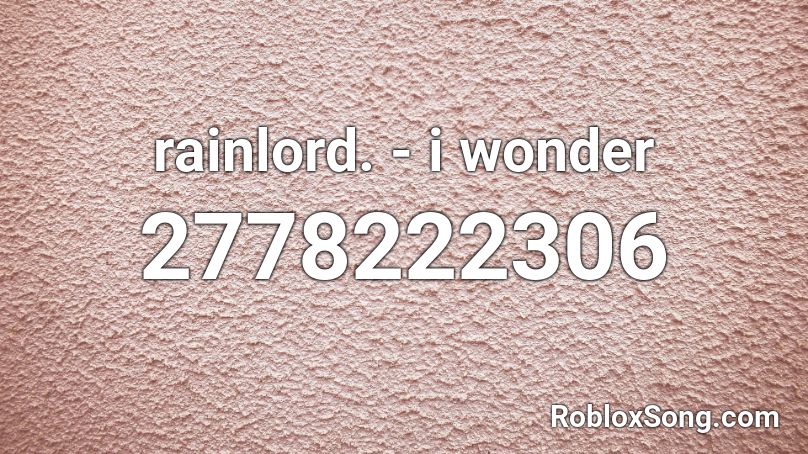 rainlord. - i wonder Roblox ID