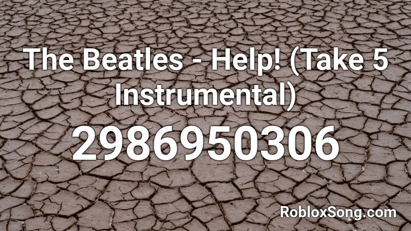 The Beatles - Help! (Take 5 Instrumental) Roblox ID