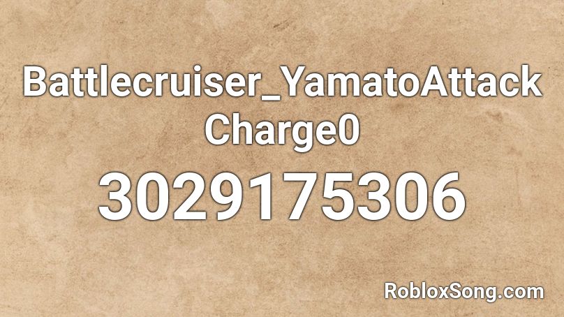 Battlecruiser_YamatoAttackCharge0 Roblox ID