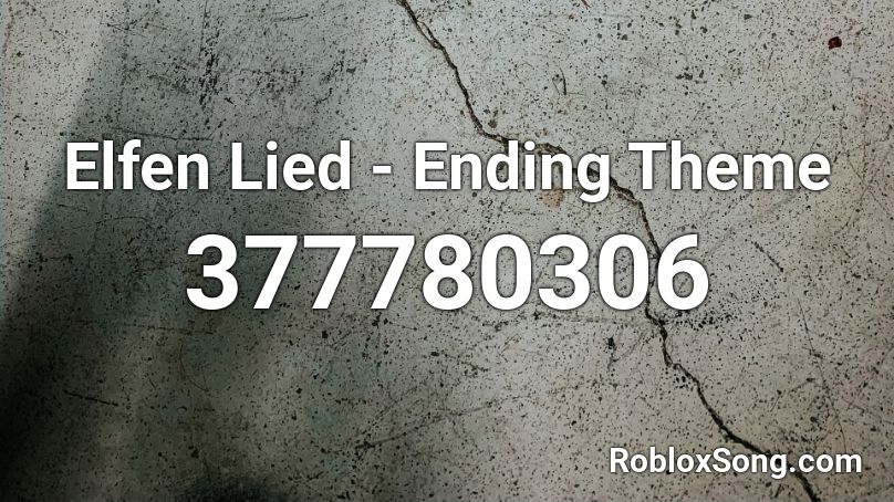 Elfen Lied - Ending Theme Roblox ID