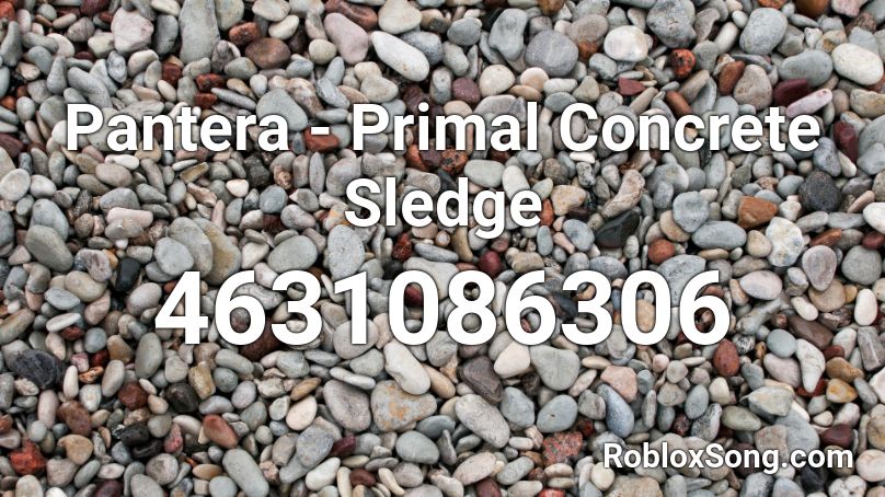 Pantera - Primal Concrete Sledge Roblox ID