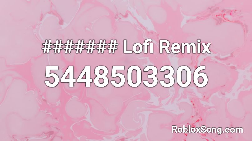 ####### Lofi Remix Roblox ID