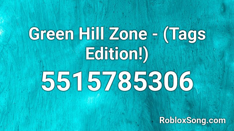 Green Hill Zone - (Tags Edition!) Roblox ID