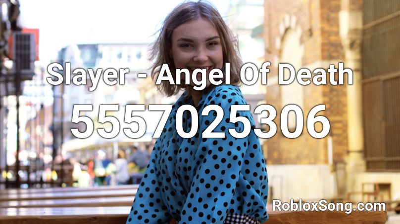 Slayer - Angel Of Death Roblox ID