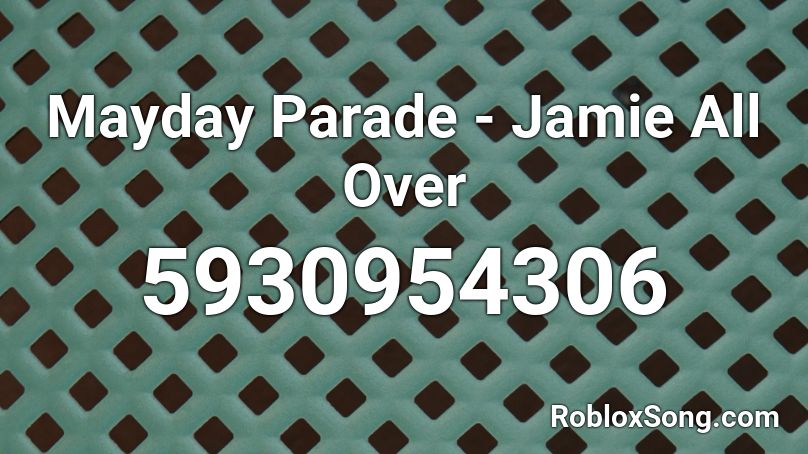 Mayday Parade - Jamie All Over Roblox ID