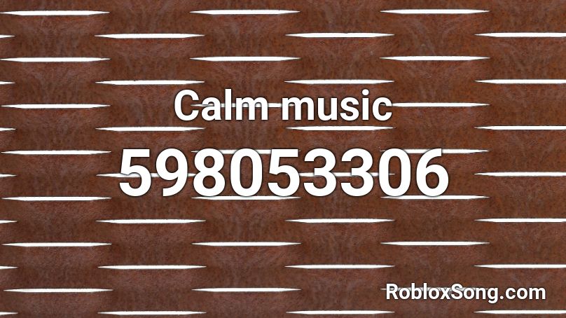 Calm music Roblox ID