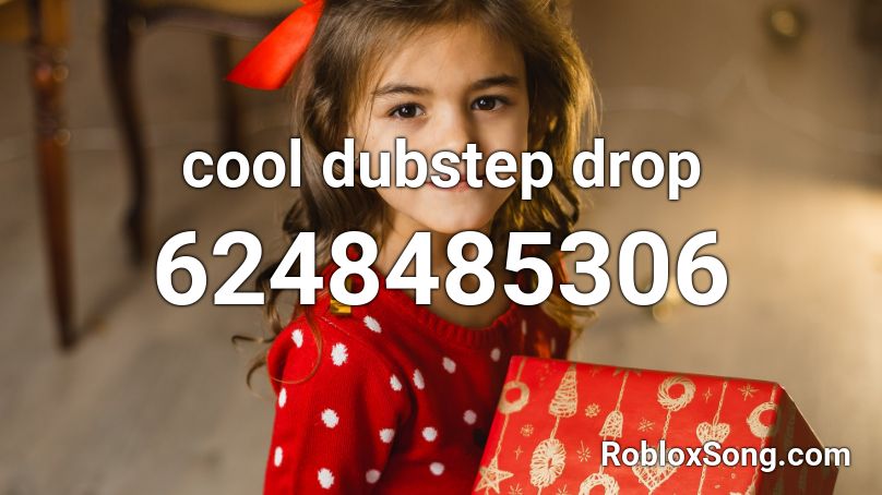 cool dubstep drop Roblox ID