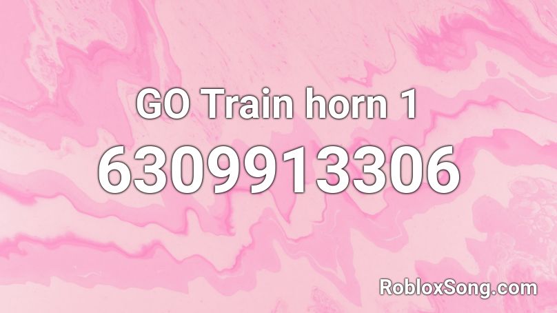 GO Train horn 1 Roblox ID