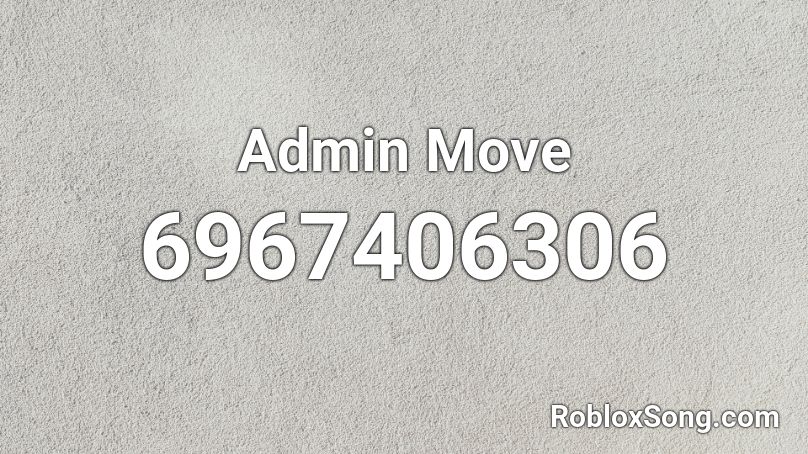 Admin Move Roblox ID