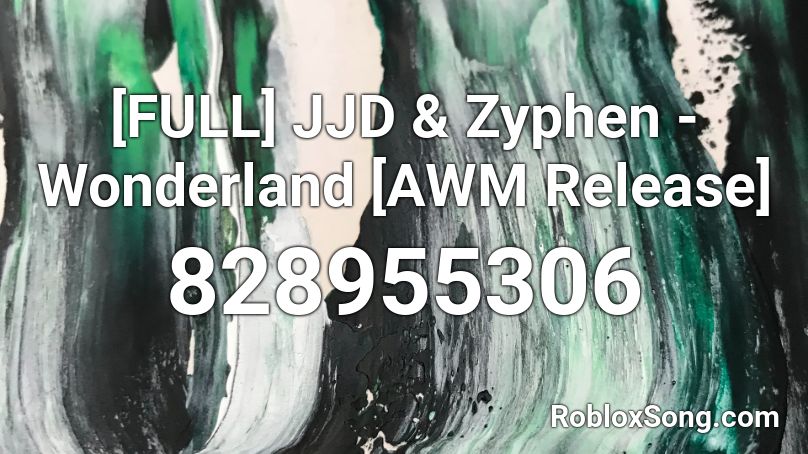 [FULL] JJD & Zyphen - Wonderland [AWM Release] Roblox ID