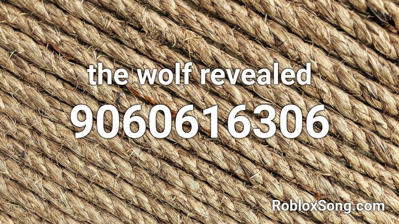 The Wolf Revealed Roblox ID