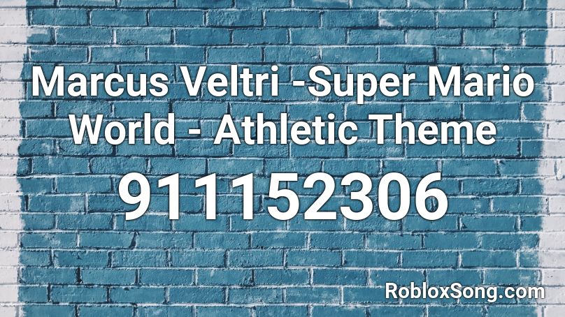Marcus Veltri -Super Mario World - Athletic Theme  Roblox ID