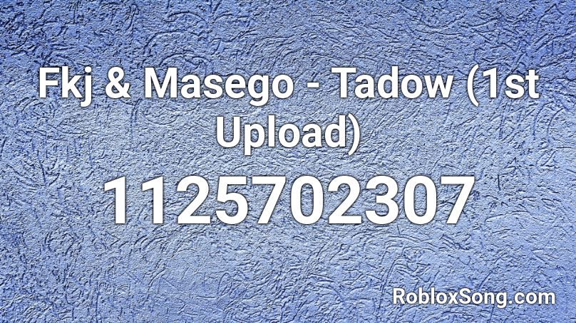 Fkj Masego Tadow 1st Upload Roblox Id Roblox Music Codes - how to upload roblox music codes