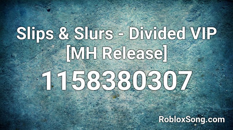 Slips & Slurs - Divided VIP [MH Release] Roblox ID