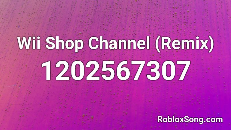 Wii Shop Channel (Remix) Roblox ID