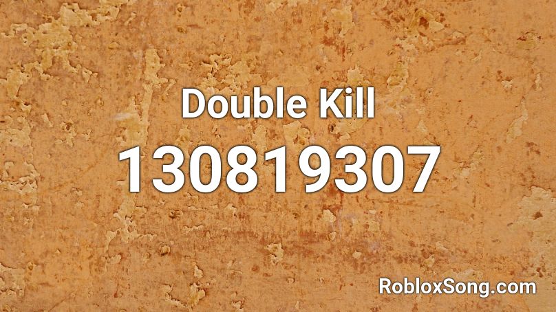 Double Kill Roblox ID