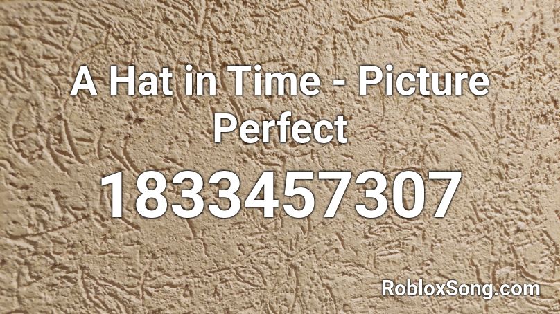 A Hat in Time - Picture Perfect Roblox ID