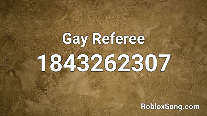 Gay Referee Roblox ID