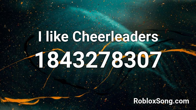I like Cheerleaders Roblox ID