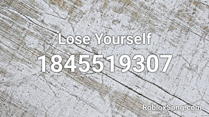Lose Yourself Roblox ID