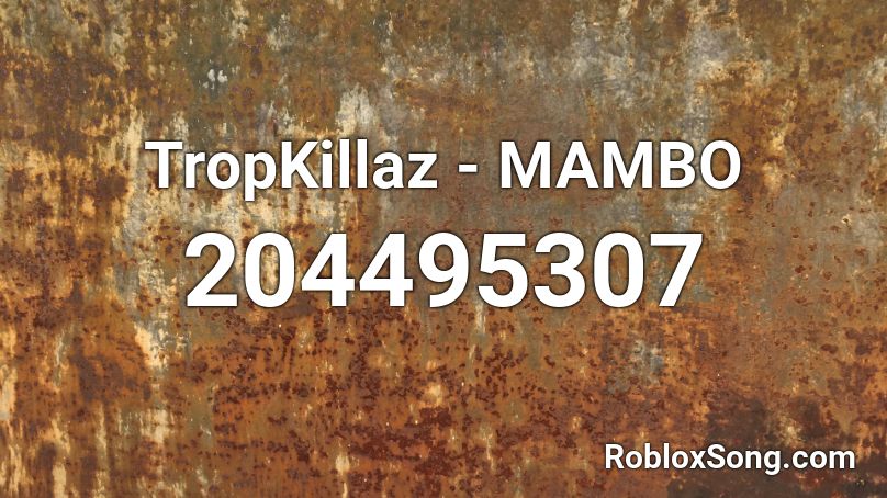 TropKillaz - MAMBO Roblox ID