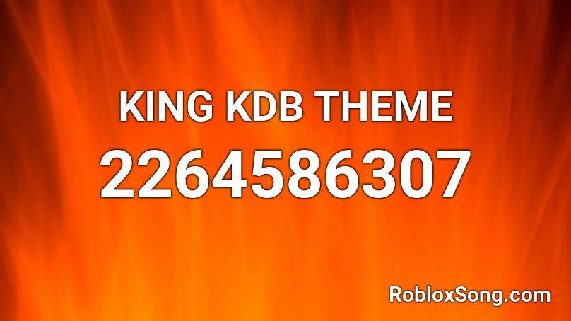 KING KDB THEME Roblox ID