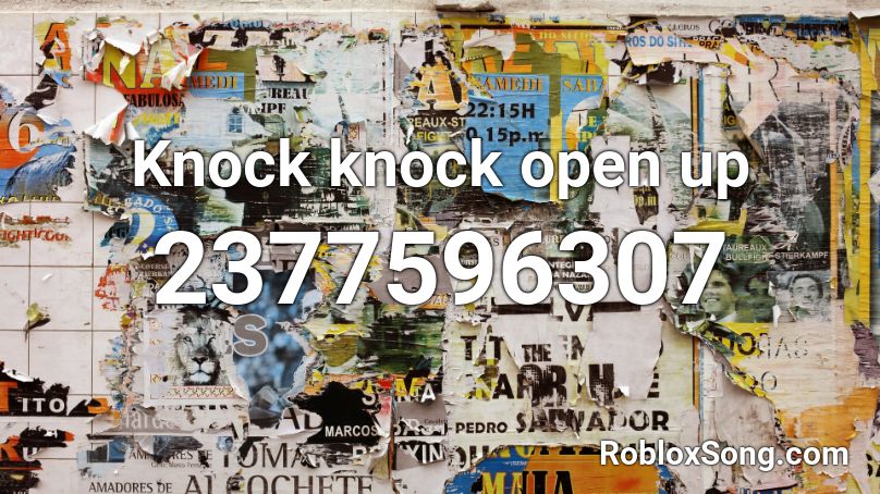 Knock knock open up Roblox ID