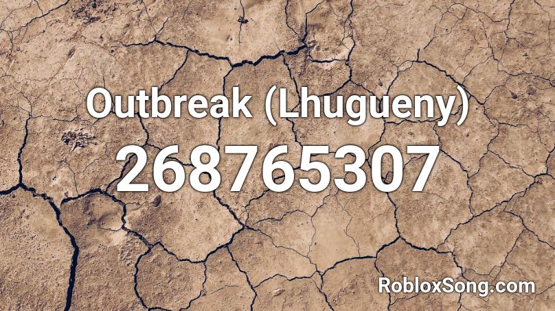 Outbreak (Lhugueny) Roblox ID