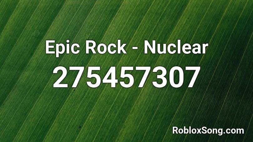 Epic Rock - Nuclear Roblox ID