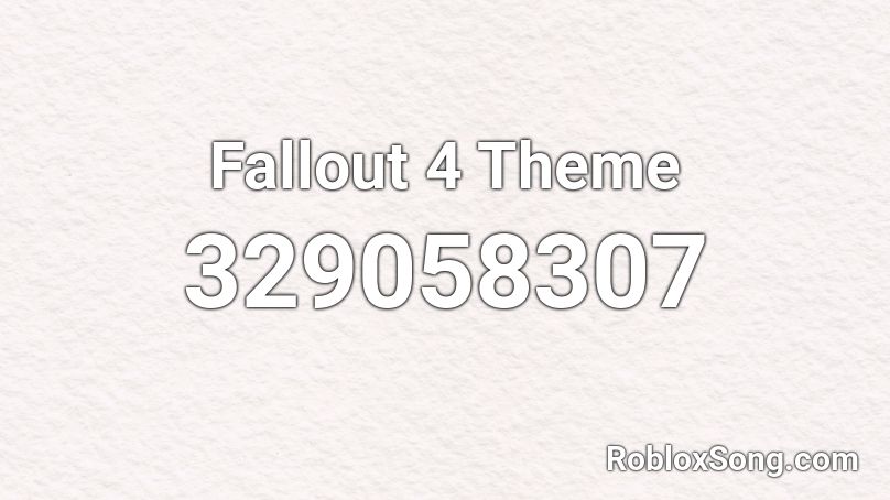 Fallout 4 Theme Roblox ID