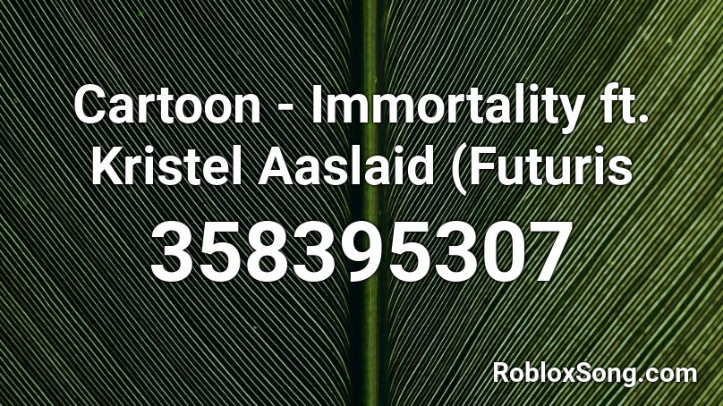Cartoon - Immortality ft. Kristel Aaslaid (Futuris Roblox ID