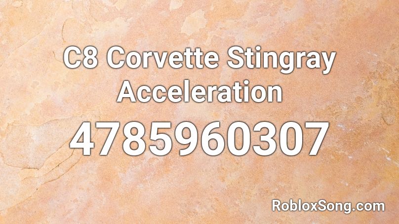 C8 Corvette Stingray Acceleration Roblox ID