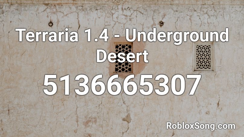 Terraria 1.4 - Underground Desert Roblox ID