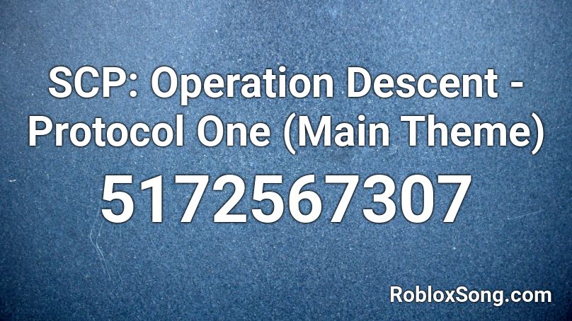 SCP: Operation Descent - Protocol One (Main Theme) Roblox ID