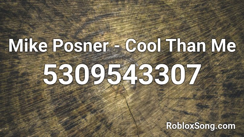 Mike Posner Cool Than Me Roblox Id Roblox Music Codes - cooler then me id roblox