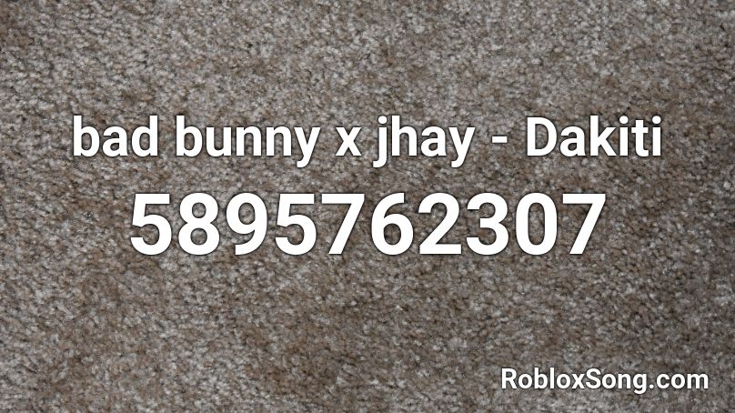 Bad Bunny X Jhay Dakiti Roblox Id Roblox Music Codes - bad x roblox id