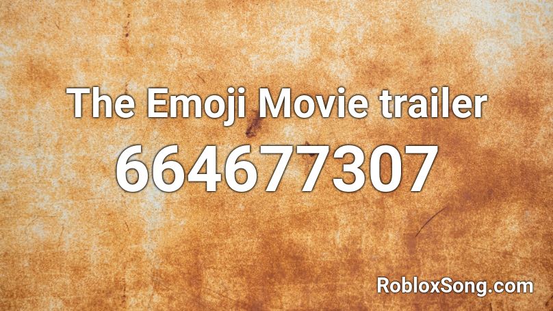 The Emoji Movie trailer Roblox ID
