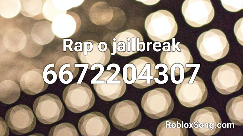 Rap o jailbreak Roblox ID