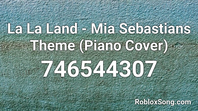 La La Land - Mia  Sebastians Theme (Piano Cover) Roblox ID