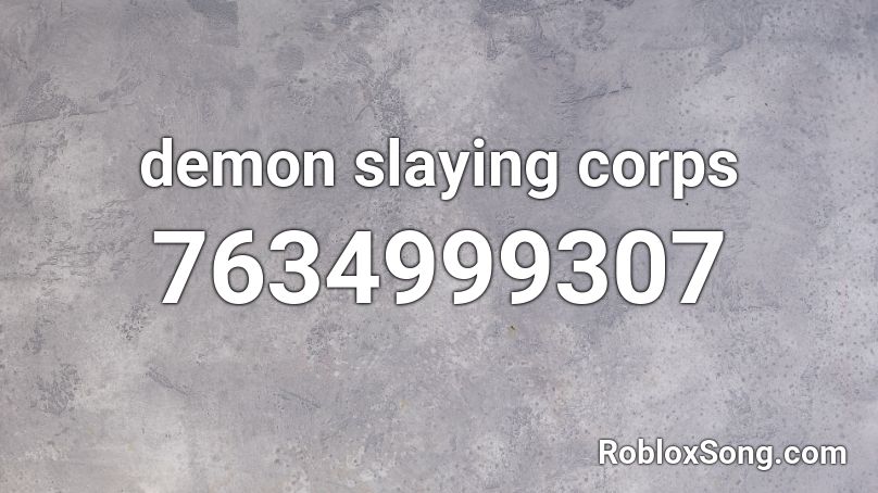 Demon Slaying Corps Roblox Id Roblox Music Codes 