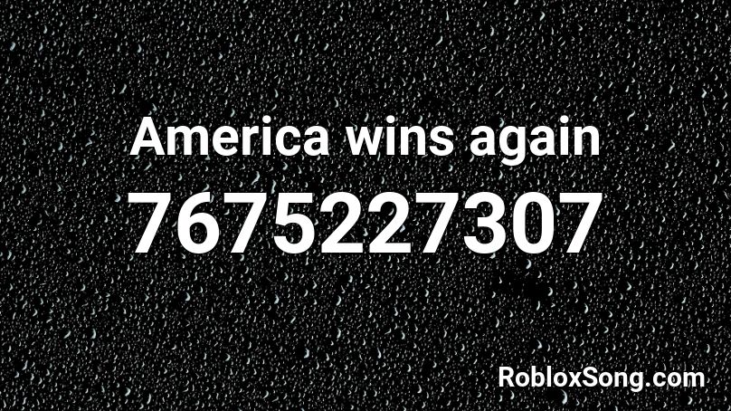 America wins again Roblox ID