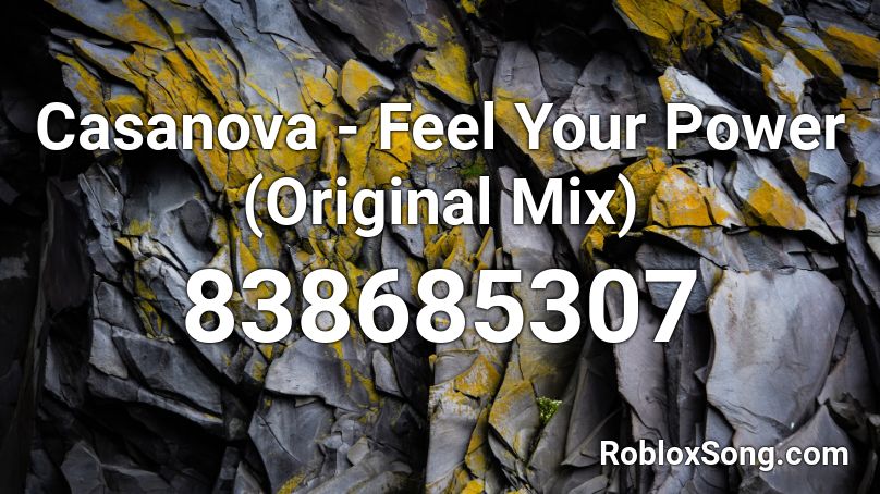 Casanova - Feel Your Power (Original Mix) Roblox ID