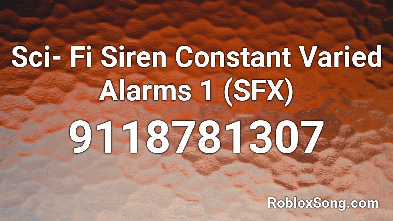 Sci- Fi Siren Constant Varied Alarms 1 (SFX) Roblox ID