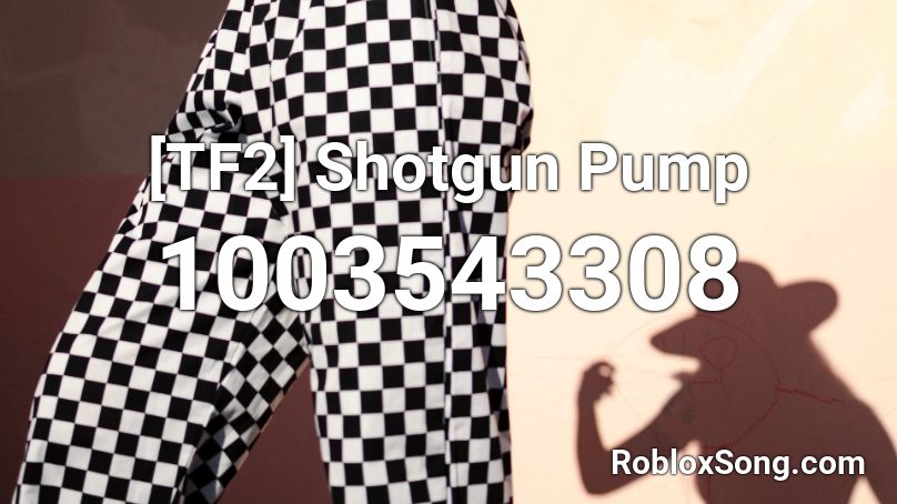[TF2] Shotgun Pump Roblox ID