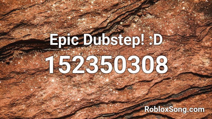 Epic Dubstep! :D Roblox ID