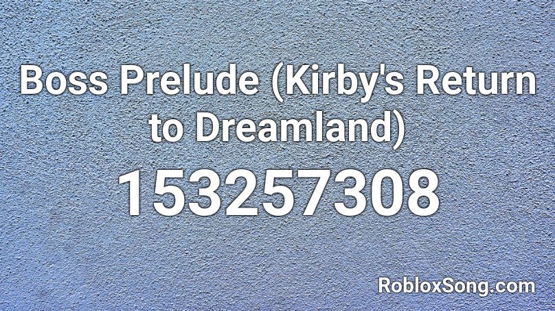Boss Prelude (Kirby's Return to Dreamland) Roblox ID