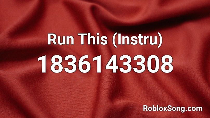 Run This (Instru) Roblox ID