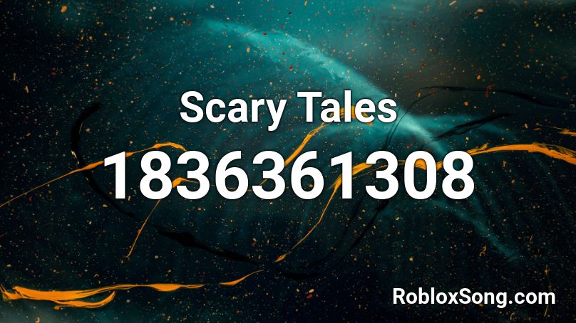 Scary Tales Roblox ID