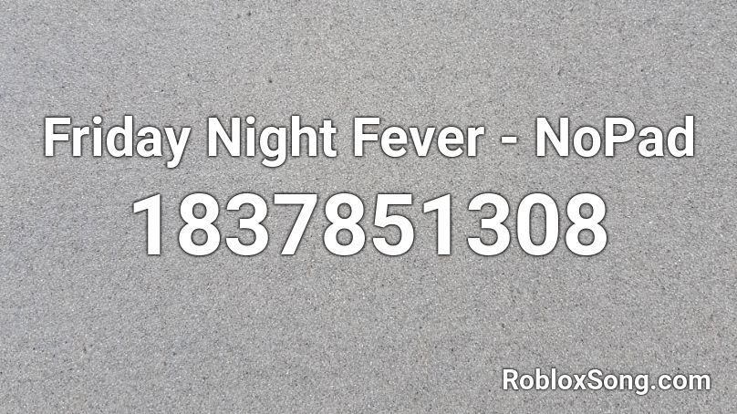 Friday Night Fever - NoPad Roblox ID